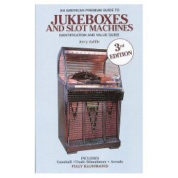 American Premium Guide to Jukeboxes and Slot Machines: Identification and Value Guide Includes Gumball - Trade Stimulators - Arcade book cover