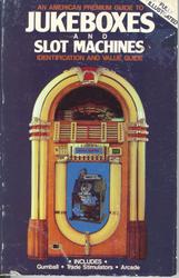 American Premium Guide to Jukeboxes and Slot Machines : Identification and Value Guide book cover