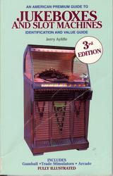 An American Premium Guide to Jukeboxes and Slot Machines book cover