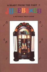 A Blast From The Past!!, Jukeboxes A Pictorial Price Guide book cover