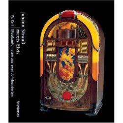 Johann Strauss Meets Elvis: Musikautomaten aus zwei Jahrhunderten book cover