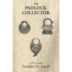 The Padlock Collector: Illustrations and Prices of 2800 Padlocks of the Past 100 Years book cover